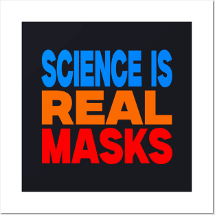 Science is real masks Posters and Art